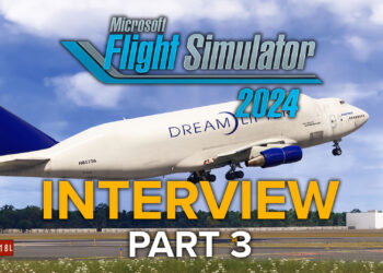 Microsoft Flight Simulator Interview Part 3 - Boeing Dreamlifter