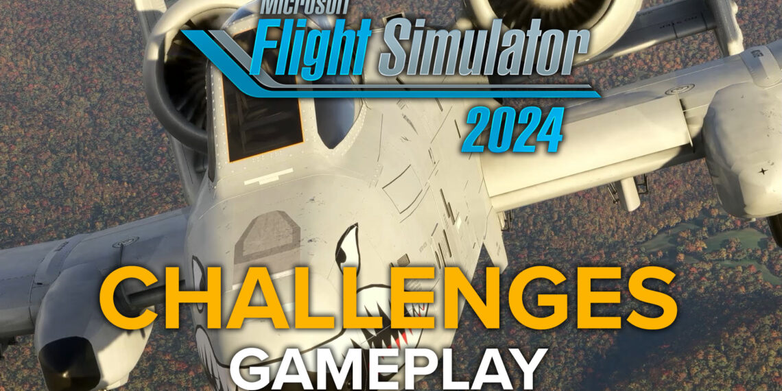 Microsoft Flight Simulator 2024 Challenges Gameplay