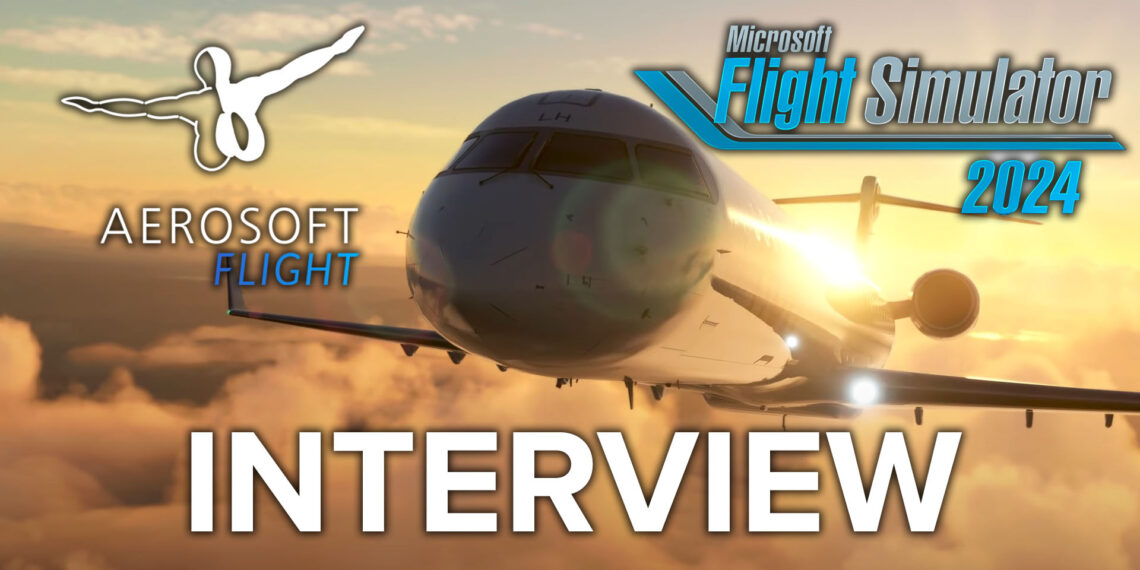 CRJ in Microoft Flight Simulator with Aerosoft Flight, Microsoft Flight Simulator 2024 logos and "Interview" title.