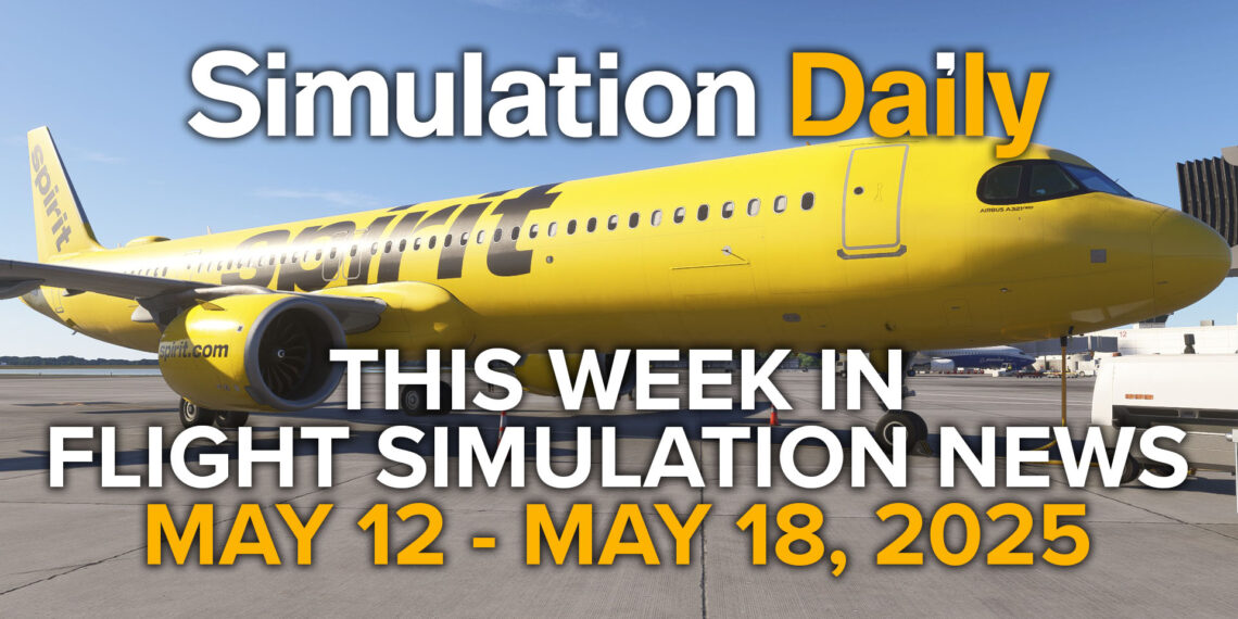 This Week in Flight Simulation News May 12 18 Spirit A321 Microsoft Flight Simulator 2024