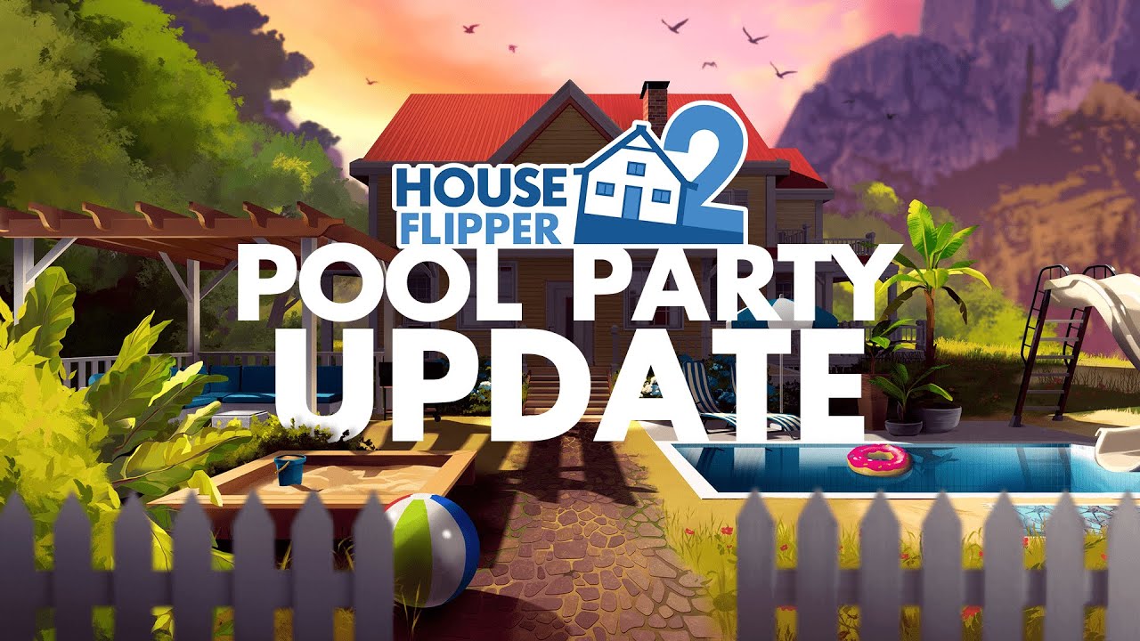 House Flipper 2 Launches Massive Summer Pool Party Update
