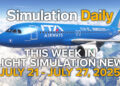 This Week in Flight Simulation News – July 21 to July 27, 2025