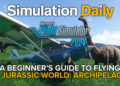 Jurassic World: Archipelago Microsoft Flight Simulator 2024 Beginner's Guide Hero picture with Cubcrafters XCub, pilot, and dinosaurs.