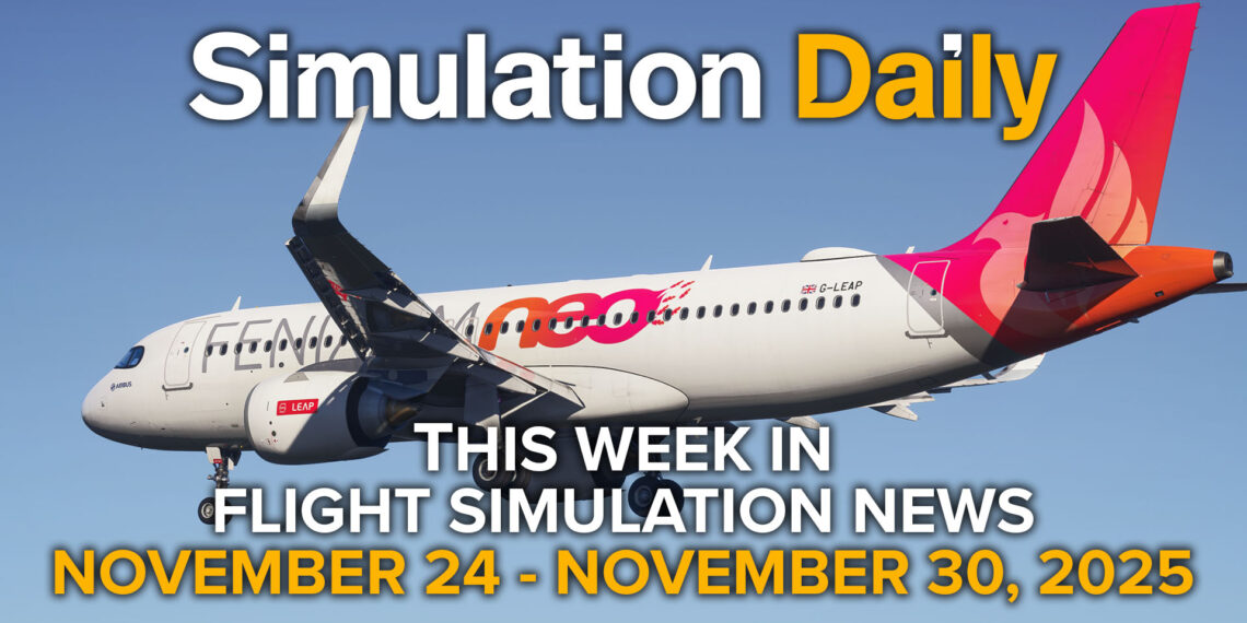 An airbus A320neo by Fenix Simulations in Microsoft Flight Simulator 2024 with Simulation Daily Logo and "This Week in Flight Simulation News November 24 - November 30, 2025" title