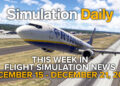 The Boeing 737 by PMDG in Ryanair livery in Microsoft Flight Simulator 2024 with Simulation Daily logo and This Week in Flight Simulation News December 15 - December 21 Title