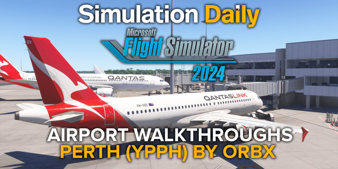 MSFS 2024 Airport Walthroughs Perth