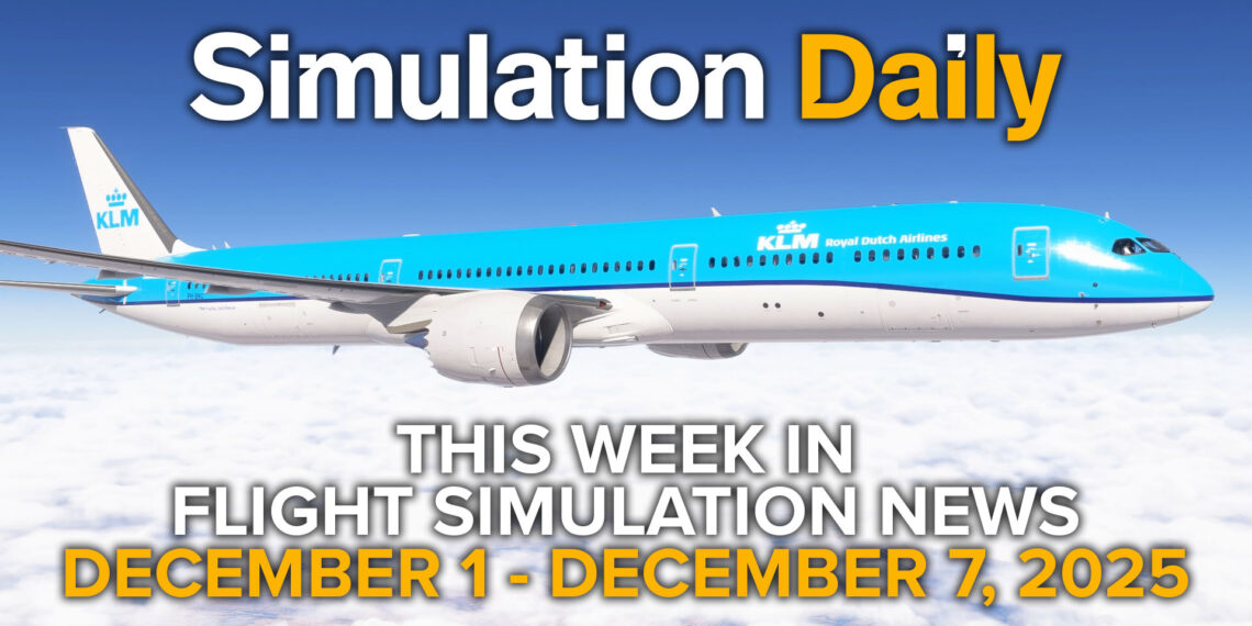 A Boeing 787-10 in Microsoft Flight Simulator 2024 in KLM livery with Simulation Daily Logo and "This Week in Flight Simulation News December 1 - December 7, 2025" title